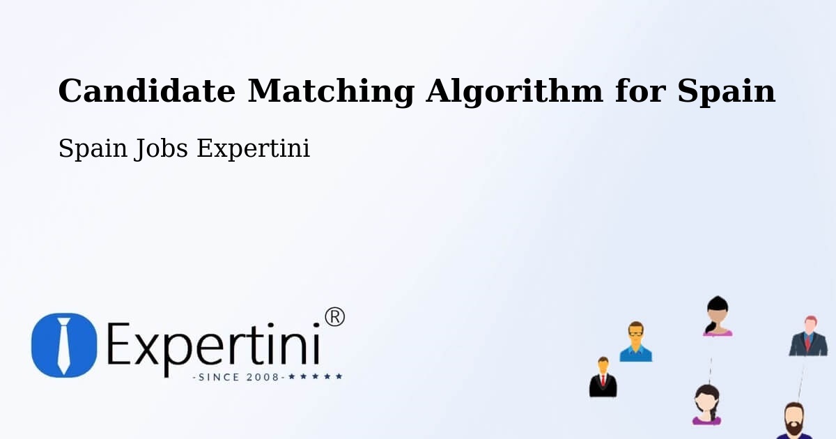 Candidate Matching Algorithm Overview – Cáñar - Spain Jobs Expertini