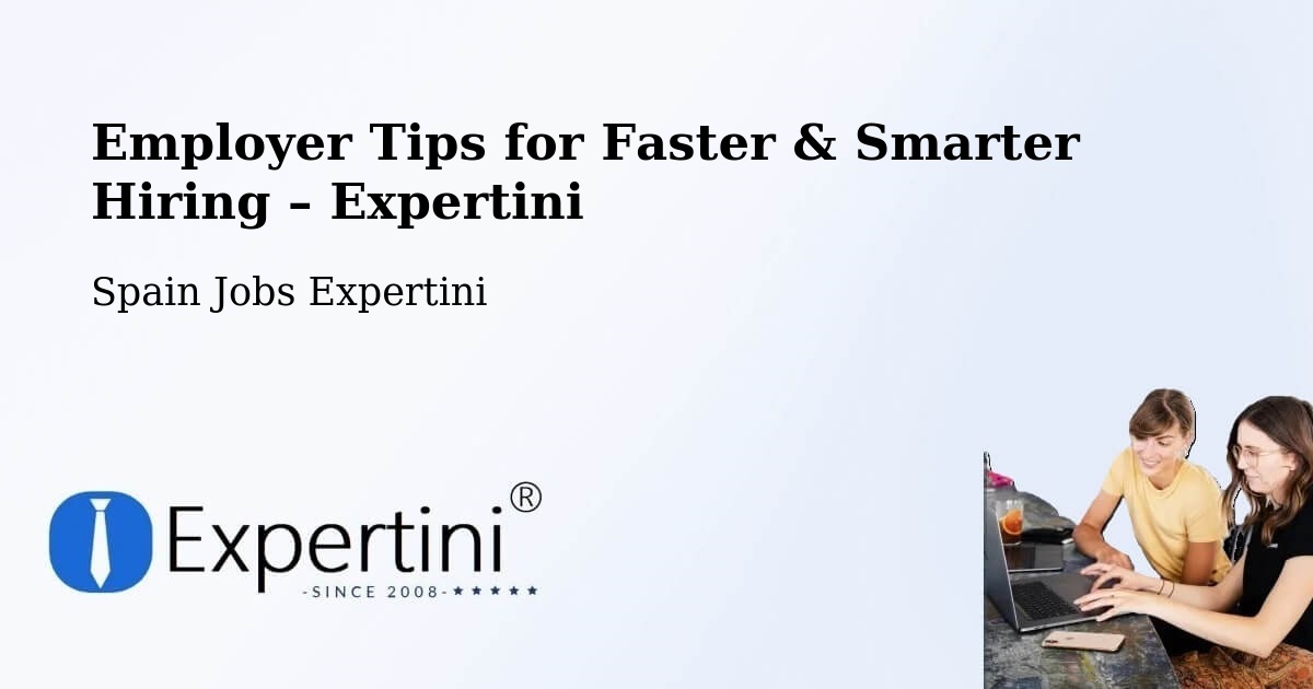 Employer Tips for Hiring & Recruitment – Cáñar - Cáñar, Spain Jobs Expertini